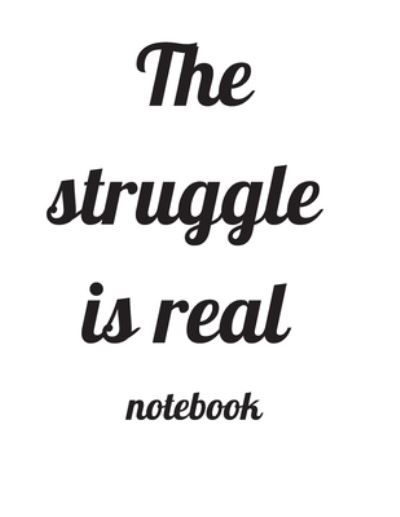 Cover for Oliver Holt · The struggle is real Notebook (Paperback Book) (2019)