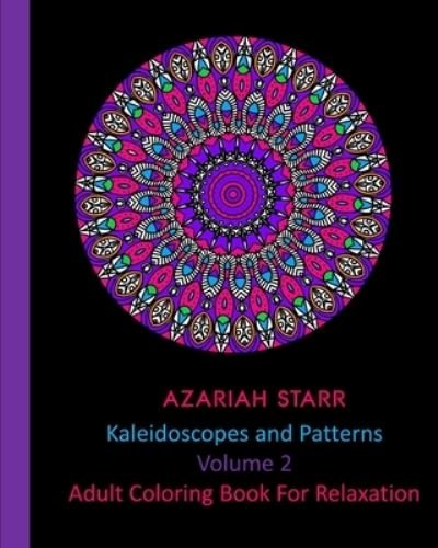 Cover for Azariah Starr · Kaleidoscopes and Patterns Volume 2 (Paperback Bog) (2024)