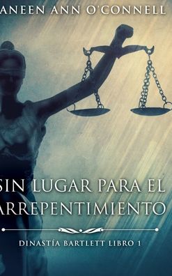 Cover for Janeen Ann O'Connell · Sin Lugar Para El Arrepentimiento (Hardcover Book) (2021)