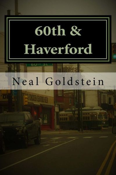 Cover for Neal Goldstein · 60th &amp; Haverford (Taschenbuch) (2018)