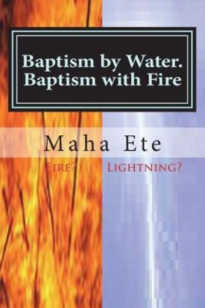 Cover for Maha Ete · Baptism by Water. Baptism with Fire (Taschenbuch) (2018)