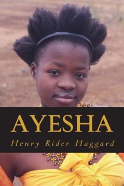Cover for Sir H Rider Haggard · Ayesha (Taschenbuch) (2018)