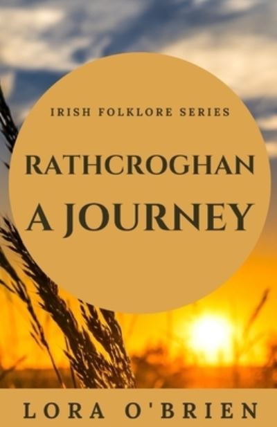 Cover for Lora O'Brien · Rathcroghan, a Journey (Paperback Book) (2013)