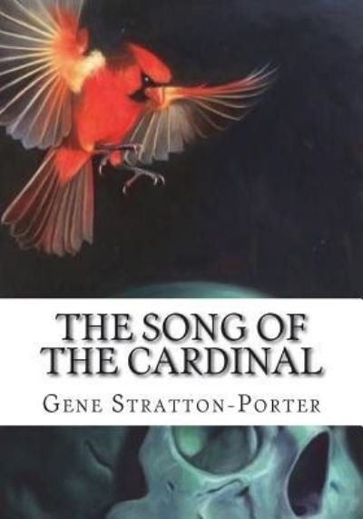 Cover for Gene Stratton-Porter · The Song of the Cardinal (Pocketbok) (2018)