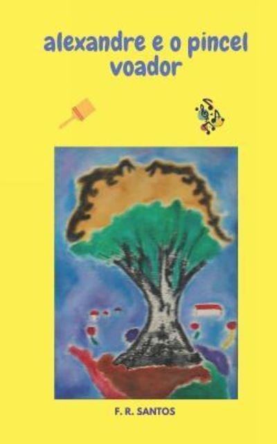 Cover for F R Santos · Alexandre E O Pincel Voador (Paperback Book) (2018)