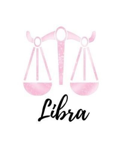 Libra - My Astrology Journals - Books - Createspace Independent Publishing Platf - 9781727717532 - October 3, 2018