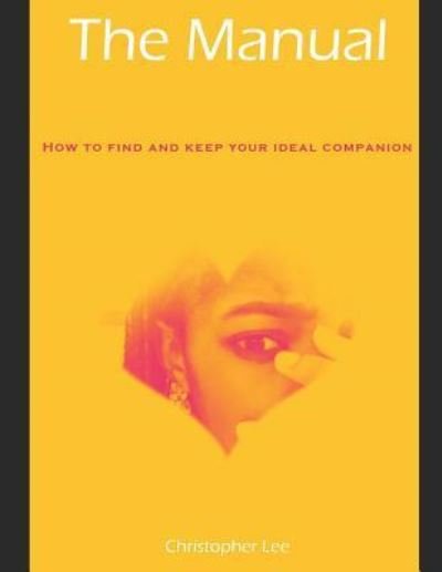 Cover for Christopher Lee · The Manual (how to Find and Keep Your Ideal Companion (Paperback Book) (2018)