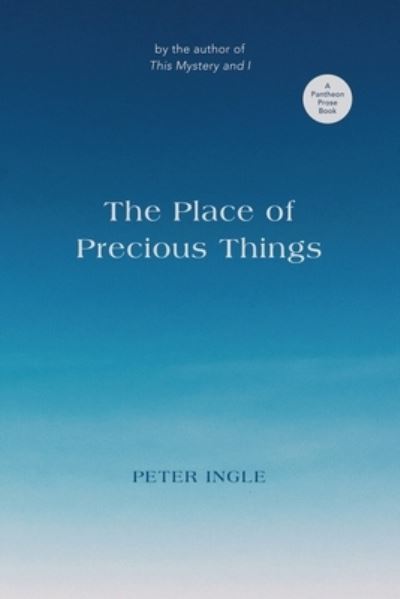 Cover for Peter Ingle · Place of Precious Things (Book) (2023)