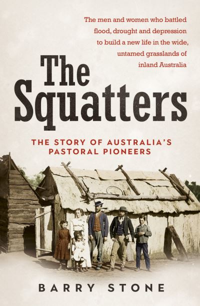 Cover for Barry Stone · Squatters The Story of Australia's Pastoral Pioneers (Paperback Book) (2019)