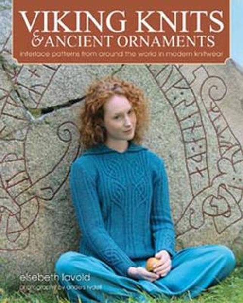 Viking Knits & Ancient Ornaments: Interlace Patterns from Around the World in Modern Knitwear - Elsebeth Lavold - Books - Search Press - 9781782211532 - June 4, 2014