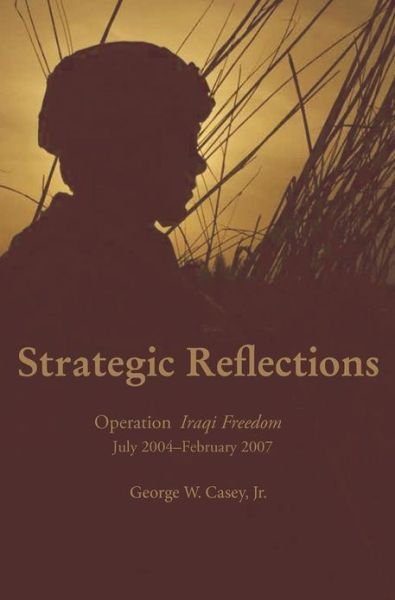 Cover for Ndu Press · Strategic Reflections: Operation Iraqi Freedom July 2004 - February 2007 (Hardcover bog) (2012)