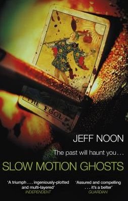 Cover for Jeff Noon · Slow Motion Ghosts (Pocketbok) (2019)