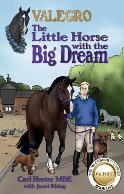 Cover for Carl Hester · Valegro - the Little Horse with the Big Dream: the Blueberry Stories - the Blueberry Stories (Pocketbok) (2016)