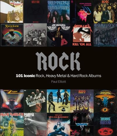 Rock: 101 Iconic Rock, Heavy Metal and Hard Rock Albums - Paul Elliott - Libros - Gemini Books Group Ltd - 9781786750532 - 26 de noviembre de 2020