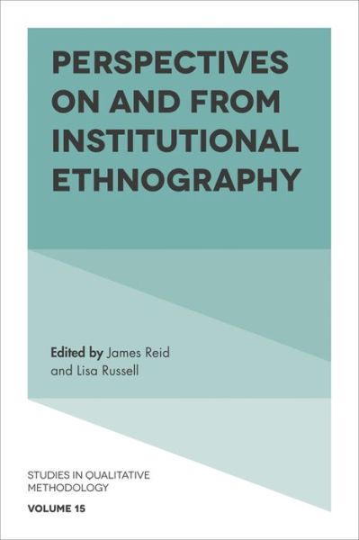 Cover for James Reid · Perspectives on and from Institutional Ethnography - Studies in Qualitative Methodology (Hardcover Book) (2017)