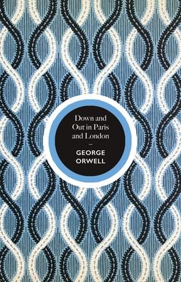 Cover for George Orwell · Down and Out in Paris and London (Inbunden Bok) (2020)