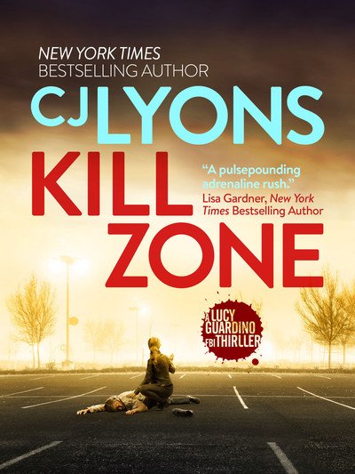 Cover for CJ Lyons · Kill Zone - Lucy Guardino FBI Thrillers (Paperback Book) (2018)