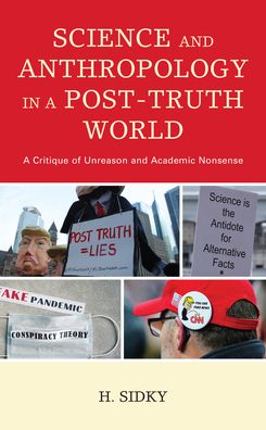 Cover for H. Sidky · Science and Anthropology in a Post-Truth World: A Critique of Unreason and Academic Nonsense (Pocketbok) (2022)