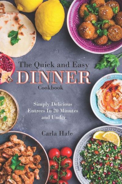 Cover for Carla Hale · The Quick and Easy Dinner Cookbook (Paperback Book) (2019)