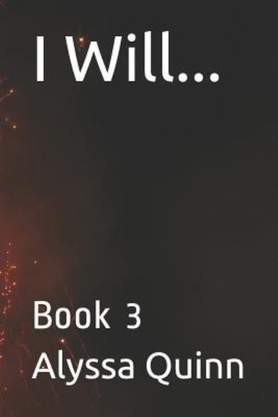 Cover for Alyssa Quinn · I Will... (Paperback Book) (2019)