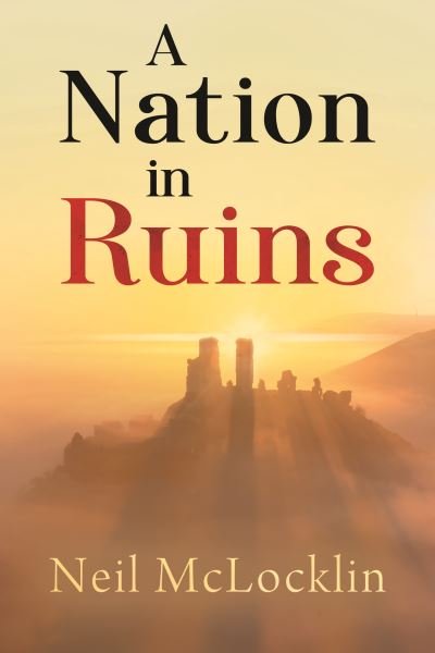 Cover for Neil McLocklin · A Nation in Ruins (Paperback Bog) (2022)