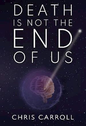Cover for Chris Carroll · Death is Not the End of Us (Paperback Book) (2023)