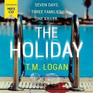 Cover for T.M. Logan · The Holiday: NOW A MAJOR NETFLIX DRAMA (Audiobook (CD)) [Unabridged edition] (2019)