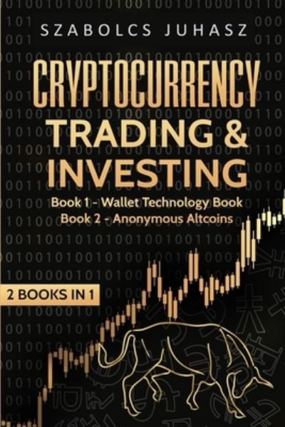 Cover for Szabolcs Juhasz · Cryptocurrency Trading &amp; Investing (Paperback Bog) (2019)