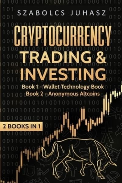 Cover for Szabolcs Juhasz · Cryptocurrency Trading &amp; Investing (Paperback Book) (2019)