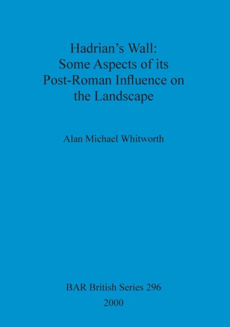 Cover for Alan Michael Whitworth · Hadrian's Wall (British Archaeological Reports (BAR) British S.) (Paperback Book) (2000)
