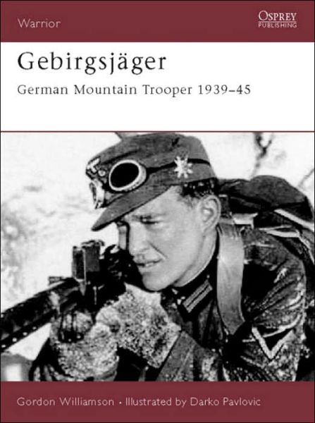 Cover for Gordon Williamson · Gebirgsjager: German Mountain Trooper 1939-45 - Warrior (Paperback Book) (2003)