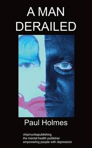 Cover for Paul Holmes · A Man Derailed: An Autobiography on Depression (Paperback Book) (2009)