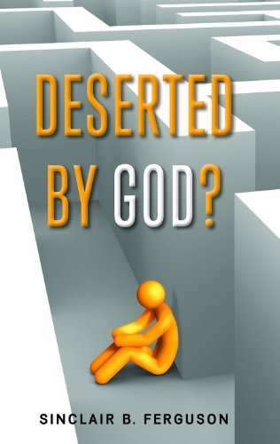 Cover for Sinclair B. Ferguson · Deserted by God? (Paperback Book) (2013)