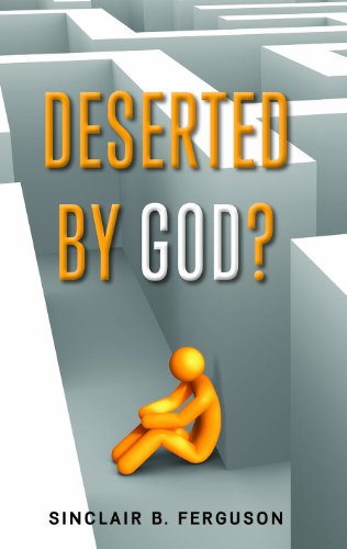 Cover for Sinclair B. Ferguson · Deserted by God? (Pocketbok) (2013)