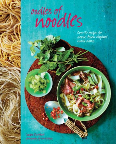 Cover for Louise Pickford · Oodles of Noodles (Hardcover Book) (2015)