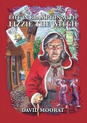 Cover for David Moorat · Life in Brampton with Lizzie the Witch (Taschenbuch) (2019)