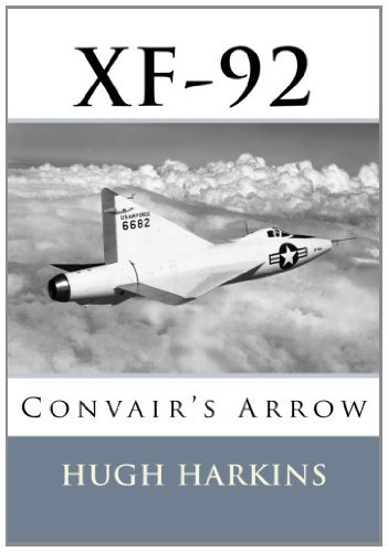 Cover for Hugh Harkins · Xf-92: Convair's Arrow (Research &amp; Development) (Volume 6) (Paperback Book) (2013)
