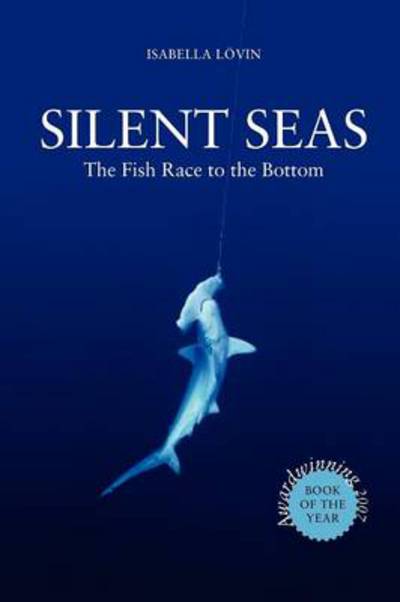 Cover for Isabella Lovin · Silent Seas - the Fish Race to the Bottom (Paperback Book) (2012)