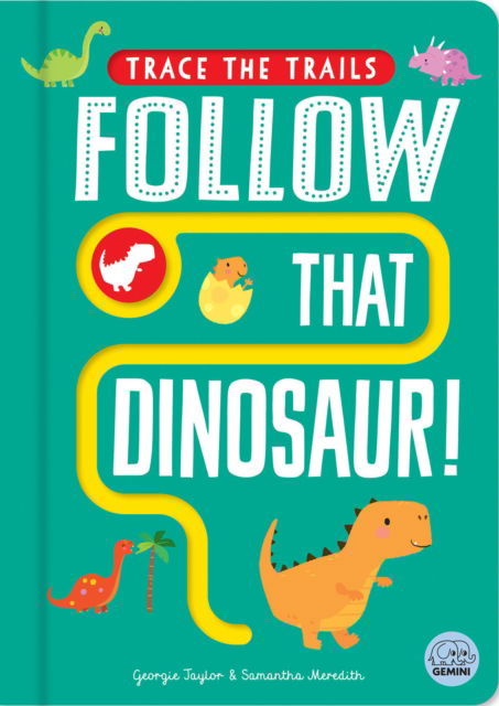 Cover for Georgie Taylor · Follow That Dinosaur! - Trace the Trails (Board book) (2025)