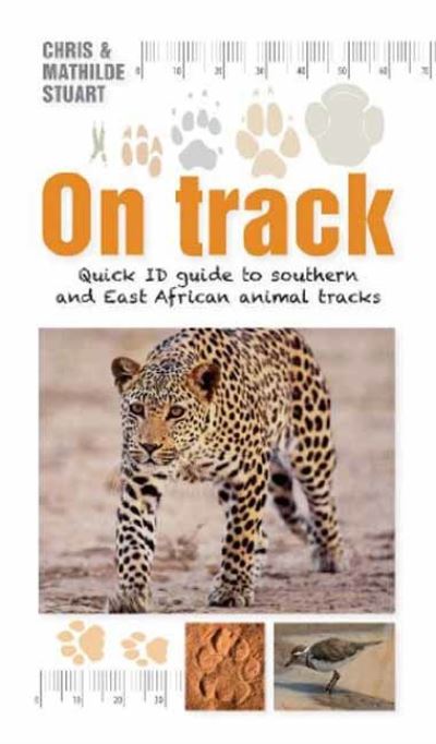 Cover for Chris Stuart · On Track: Quick ID guide to Southern and East African Animal Tracks - Quick ID guides (Paperback Book) (2013)