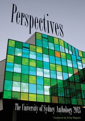 Perspectives: The University of Sydney Student Anthology 2013 -  - Books - Sydney University Press - 9781921364532 - October 29, 2013