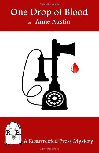 One Drop of Blood - Anne Austin - Books - Resurrected Press - 9781937022532 - September 26, 2012