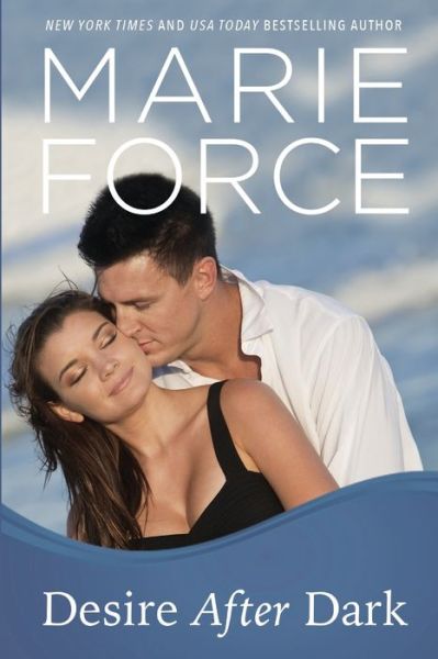 Desire After Dark, Gansett Island Series, Book 15 - Marie Force - Kirjat - HTJB, Inc. - 9781942295532 - maanantai 23. toukokuuta 2016