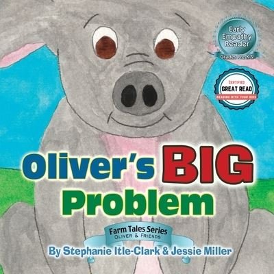 Oliver's Big Problem - Farm Tales - Stephanie Itle-Clark - Libros - Who Chains You Books - 9781946044532 - 8 de julio de 2019