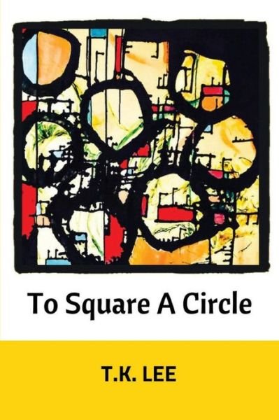 Cover for T.K. Lee · To Square a Circle (Paperback Book) (2018)