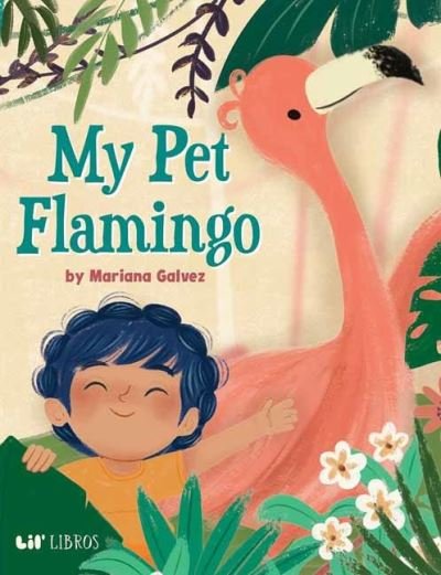 Cover for Mariana Galvez · My Pet Flamingo (Hardcover Book) (2023)