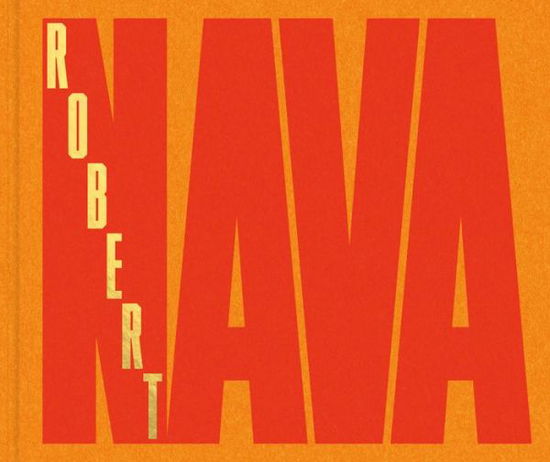 Cover for Robert Nava (Hardcover Book) (2022)