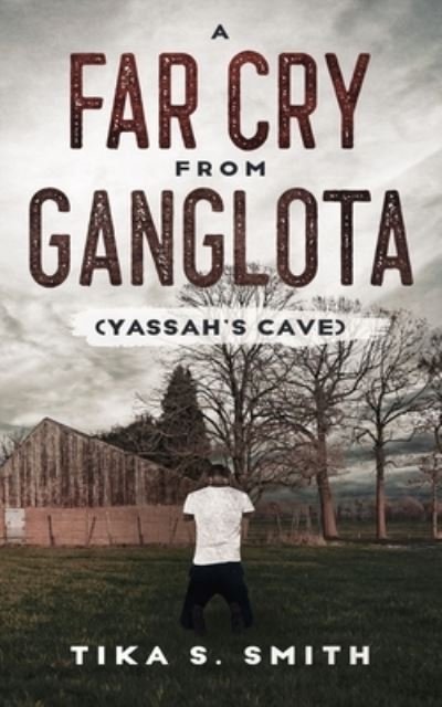 Cover for Tika Smith · A Far Cry From Ganglota (Pocketbok) (2021)
