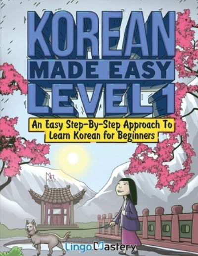 Cover for Lingo Mastery · Korean Made Easy Level 1: An Easy Step-By-Step Approach To Learn Korean for Beginners (Textbook + Workbook Included) (Paperback Book) (2022)