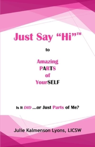 Cover for Julia Lyons · Just Say &quot;Hi&quot; to Amazing Parts of Yourself (Book) (2022)